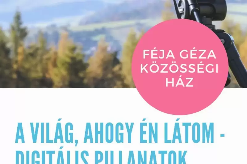 A világ, ahogy én látom - Digitális pillanatok